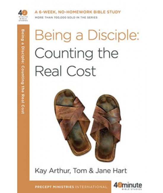 40-Minute Study - Being A Disciple, Counting The Real Cost