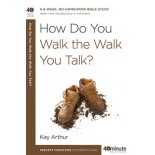 40-Minute Study - How Do You Walk The Walk You Talk