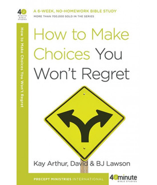 40-Minute Study - How To Make Choices You Won't Regret