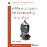 40-Minute Study - A Man's Strategy For Conquering Temptation