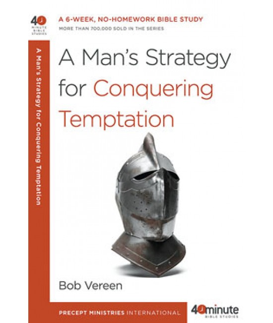 40-Minute Study - A Man's Strategy For Conquering Temptation