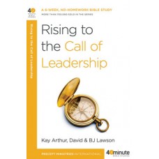 40-Minute Study - Rising To The Call Of Leadership