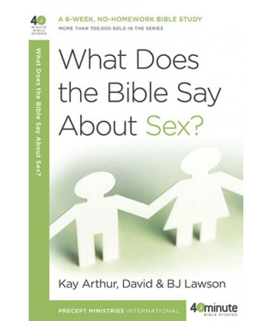 40-Minute Study - What Does The Bible Say About Sex?