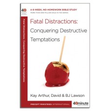 40-Minute Study - Fatal Distractions: Conquering Destructive Temptations