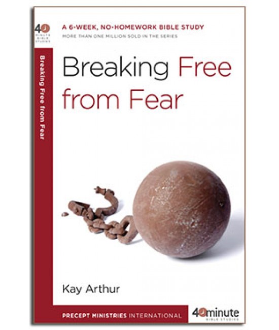 40-Minute Study - Breaking Free from Fear 