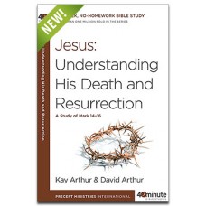 40 Minute Study - Jesus: Understanding His Death and Resurrection