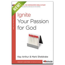 40 Minute Study)- Ignite Your Passion for God 