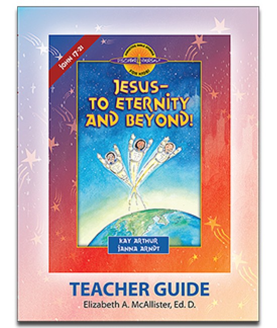 XOS - D4Y - Jesus - To Eternity and Beyond (John 17-21)-D4Y Teacher's Guide