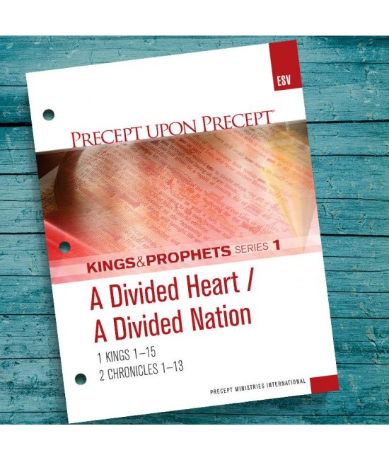 ESV KP 1 PUP A Divided Heart A Divided Nation Precept Workbook  1   1 Kings 1   2 Chronicles 1 