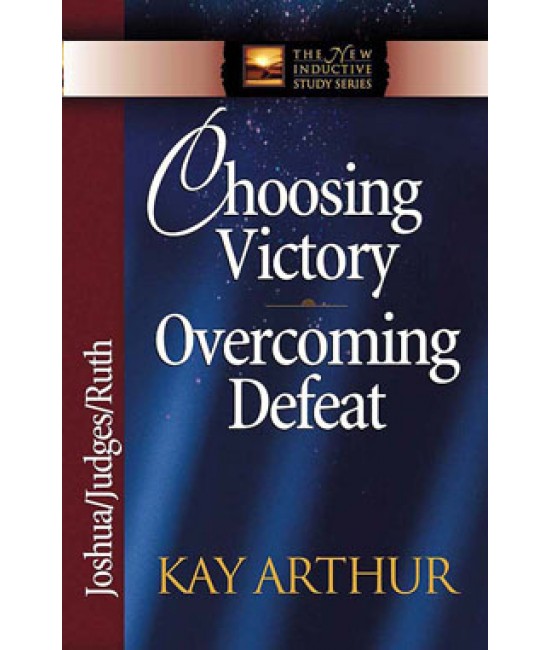 NISS - Choosing Victory, Overcoming Defeat: Joshua/Judges/Ruth
