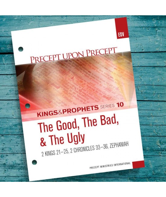 ESV KP 10 PUP The Good  The Bad  The Ugly  Kings  Prophets  10 Precept Workbook  