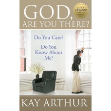 Topical - God, Are You There?: Do You Care? Do You Know about Me?
